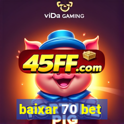 baixar 70 bet